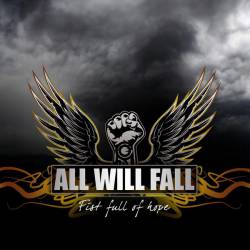 All Will Fall : Fist Full of Hope